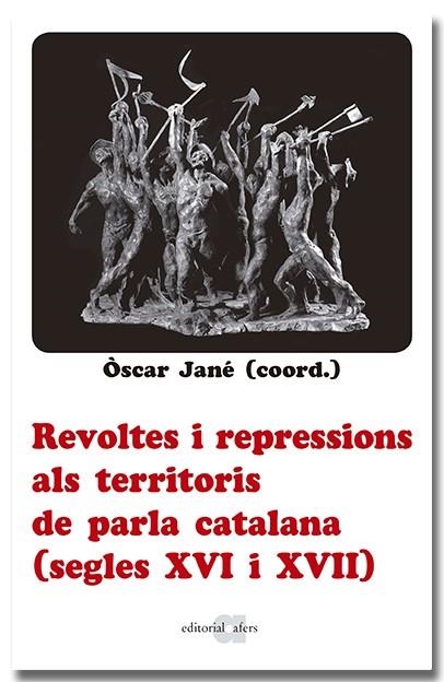 REVOLTES I REPRESSIONS ALS TERRITORIS DE PARLA CATALANA (SEGLES XVI I XVII) | 9788418618666 | DIVERSOS AUTORS