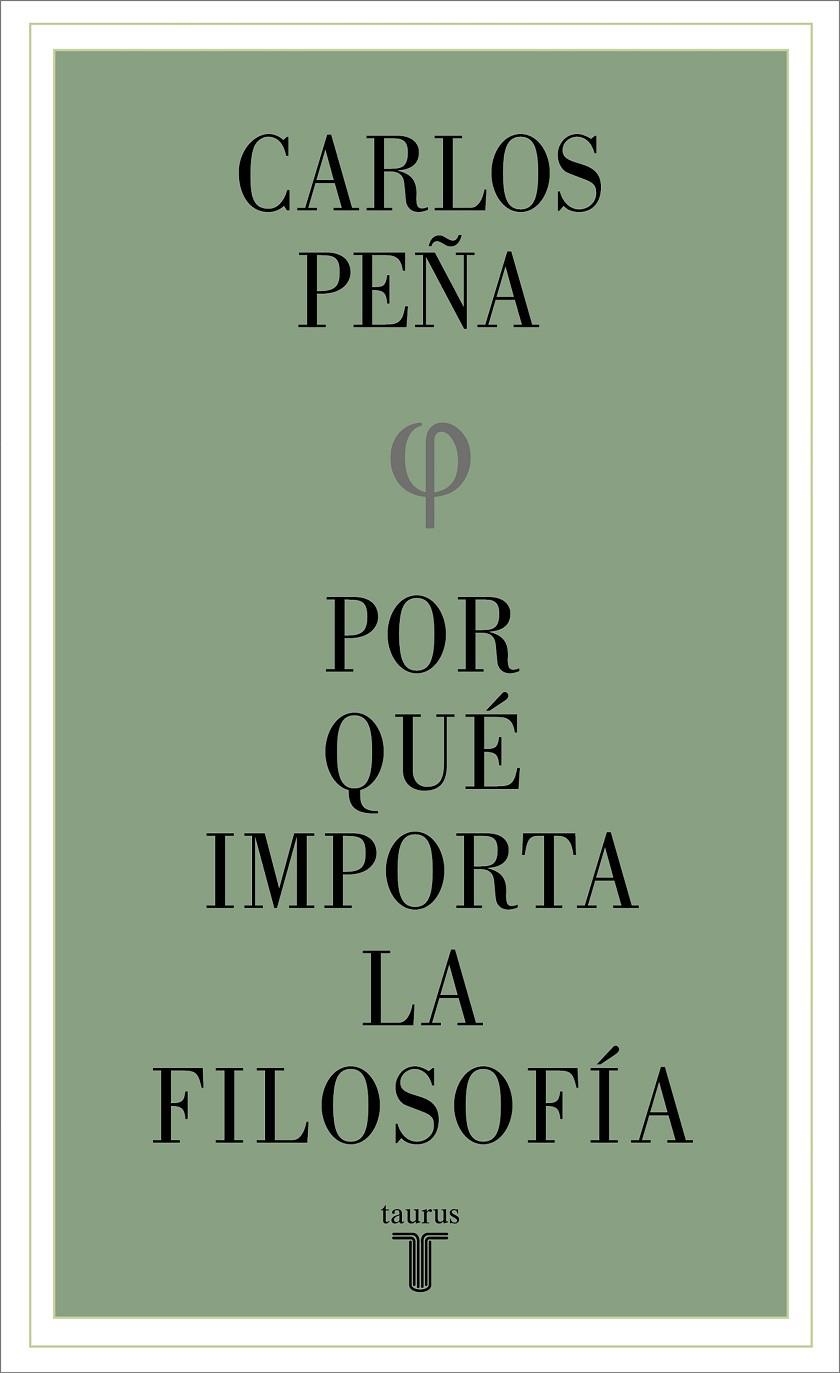 POR QUÉ IMPORTA LA FILOSOFÍA | 9788430626861 | PEÑA, CARLOS