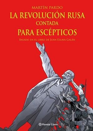 REVOLUCIÓN RUSA CONTADA PARA ESCÉPTICOS (NOVELA GRÁFICA) | 9788411404303 | ESLAVA GALÁN, JUAN/PARDO, MARTÍN