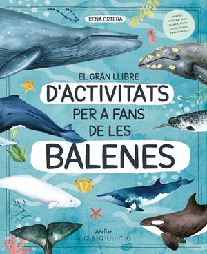 GRAN LLIBRE D'ACTIVITATS PER A FANS DE LES BALENES | 9788419095572 | ORTEGA, RENA