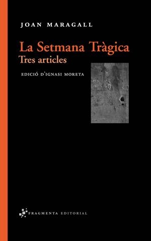 SETMANA TRÀGICA, LA | 9788492416165 | MARAGALL, JOAN