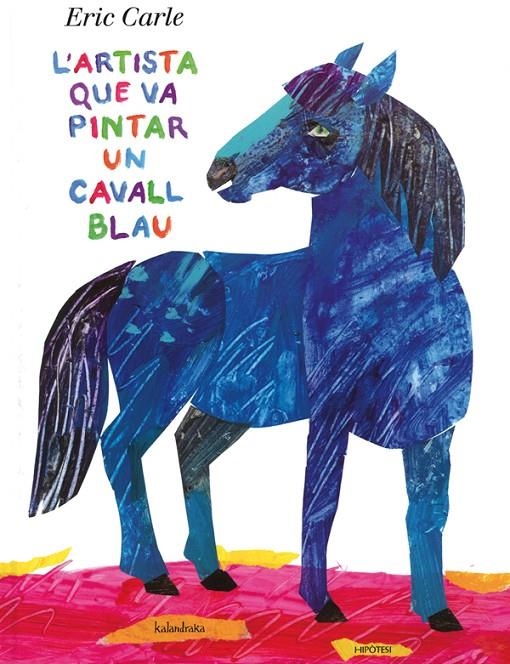 ARTISTA QUE VA PINTAR UN CAVALL BLAU | 9788415170136 | CARLE, ERIC