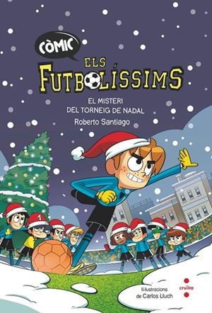 COMIC EL FUTBOLÍSSIM 2 MISTERI DEL TORNEIG DE NADAL, EL | 9788466156431 | SANTIAGO, ROBERTO