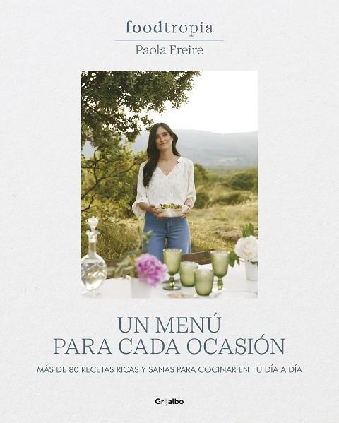 FOODTROPIA: UN MENÚ PARA CADA OCASIÓN | 9788425364211 | FREIRE, PAOLA