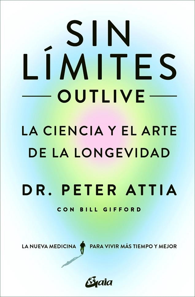 SIN LÍMITES (OUTLIVE) | 9788411080507 | ATTIA, PETER/GIFFORD, BILL