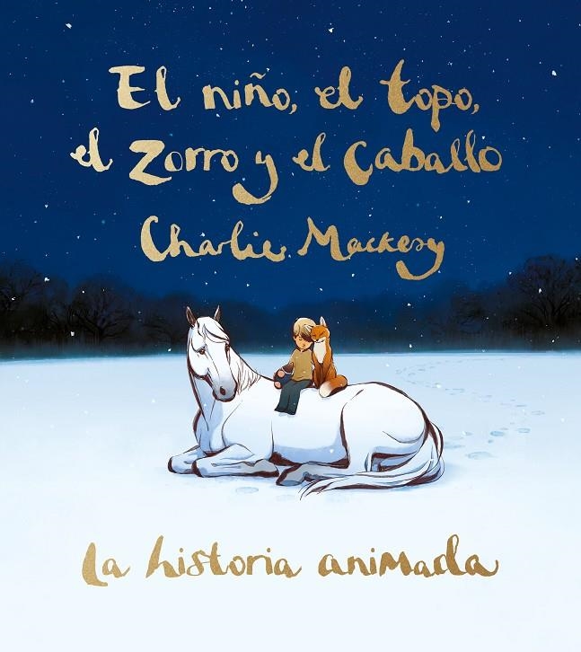 NIÑO, EL TOPO, EL ZORRO Y EL CABALLO: LA HISTORIA ANIMADA | 9788491298991 | MACKESY, CHARLIE