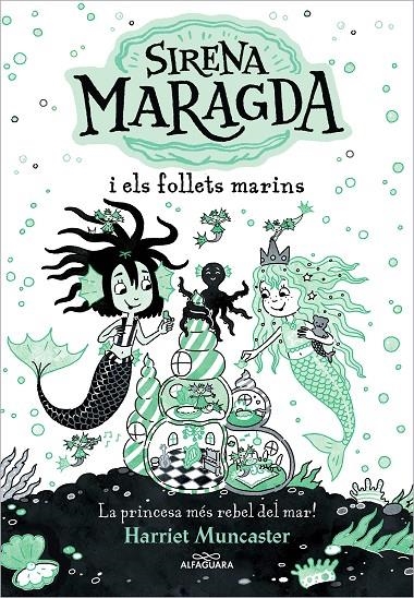 SIRENA MARAGDA I ELS FOLLETS MARINS (LA SIRENA MARAGDA) | 9788419507136 | MUNCASTER, HARRIET