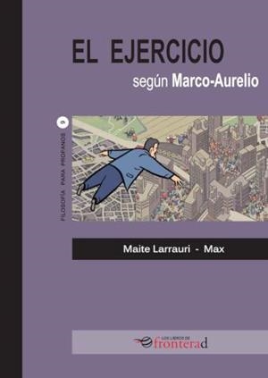 EJERCICIO SEGÚN MARCO-AURELIO | 9788494858116 | LARRAURI, MAITE / MAX
