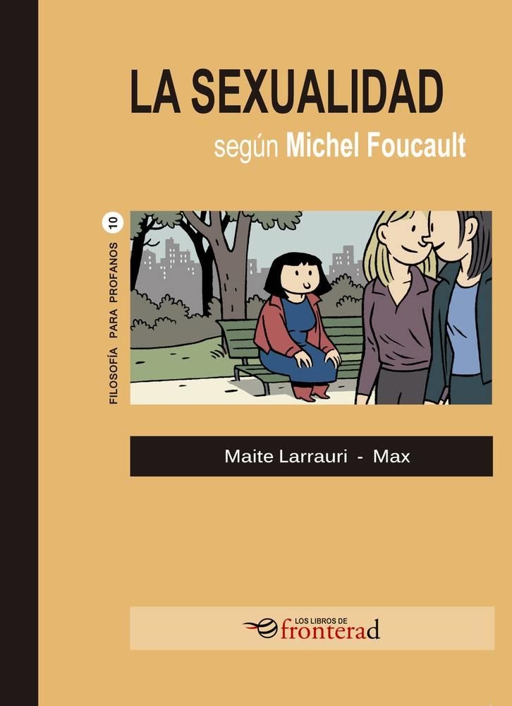 SEXUALIDAD SEGÚN MICHAEL FOUCAULT | 9788494858147 | LARRAURI, MAITE / MAX