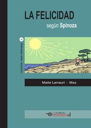 FELICIDAD SEGÚN SPINOZA, LA | 9788494285387 | LARRAURI, MAITE / MAX