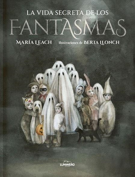 VIDA SECRETA DE LOS FANTASMAS | 9788419875099 | LEACH, MARÍA/LLONCH, BERTA