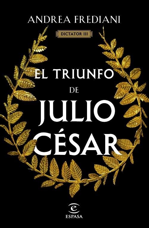 TRIUNFO DE JULIO CÉSAR (SERIE DICTATOR 3) | 9788467071535 | FREDIANI, ANDREA