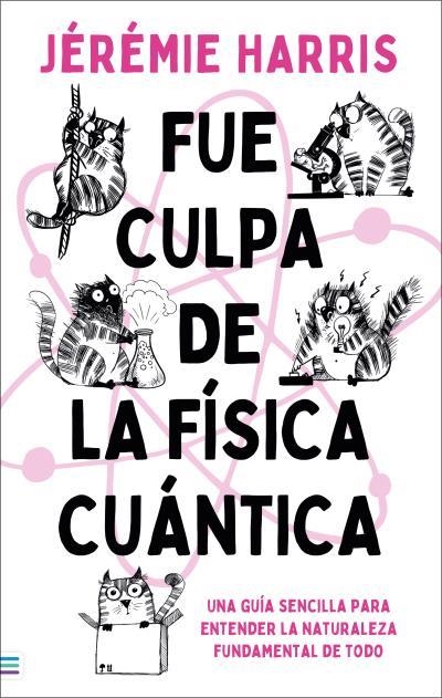 FUE CULPA DE LA FÍSICA CUÁNTICA | 9788492917228 | HARRIS, JEREMIE