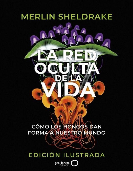 RED OCULTA DE LA VIDA (EDICIÓN ILUSTRADA) | 9788408276692 | SHELDRAKE, MERLIN