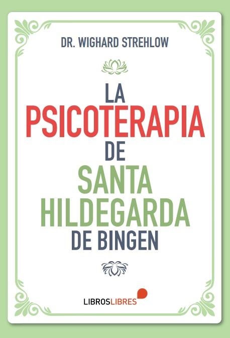 PSICOTERAPIA DE SANTA HILDEGARDA DE BINGEN, LA | 9788412449440 | STREHLON, IGHARD