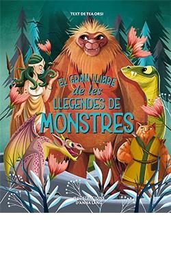 GRAN LLIBRE DE LES LLEGENDES DELS MONSTRES | 9788419282729 | LÁNG, ANNA