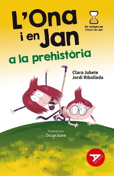 ONA I EN JAN A LA PREHISTÒRIA | 9788447948949 | RIBOLLEDA MARTINEZ, JORDI/JUBETE BASEIRA, CLARA