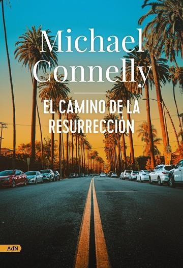 CAMINO DE LA RESURRECCIÓN, EL (ADN) | 9788411484251 | CONNELLY, MICHAEL