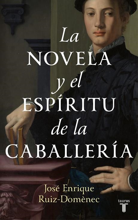 NOVELA Y EL ESPÍRITU DE LA CABALLERÍA, LA | 9788430625499 | RUIZ-DOMÈNEC, JOSÉ ENRIQUE