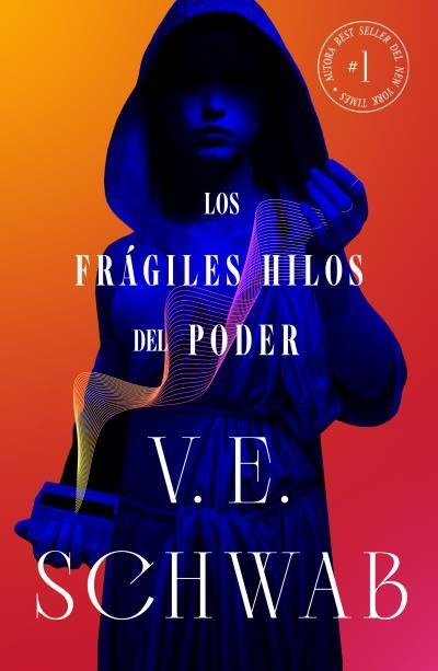 FRÁGILES HILOS DEL PODER, LOS | 9788419030665 | SCHWAB, V. E.