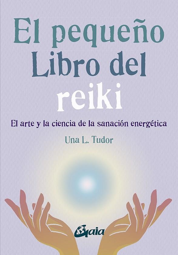 PEQUEÑO LIBRO DEL REIKI, EL | 9788484459927 | TUDOR, UNA L.