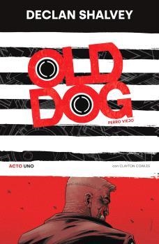 OLD DOG (PERRO VIEJO) 01 | 9788467964592 | SHALVEY, DECLAN