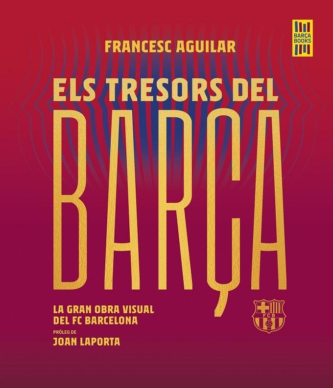 TRESORS DEL BARÇA, ELS  | 9788419430076 | AGUILAR, FRANCESC