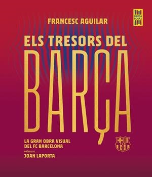 TRESORS DEL BARÇA, ELS  | 9788419430076 | AGUILAR, FRANCESC