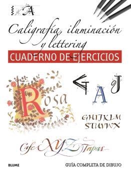 GUÍA COMPLETA DE DIBUJO. CALIGRAFÍA, ILUMINACIÓN Y LETTERING (CUADERNO DE EJERCI | 9788419785411 | VARIOS AUTORES