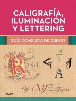 GUÍA COMPLETA DE DIBUJO. CALIGRAFÍA, ILUMINACIÓN Y LETTERING | 9788419785404 | VARIOS AUTORES