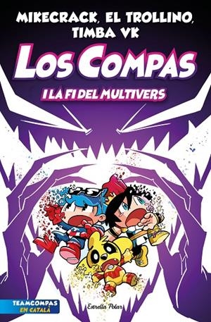 COMPAS 10. LOS COMPAS I LA FI DEL MULTIVERS | 9788413896878 | MIKECRACK, EL TROLLINO Y TIMBA VK