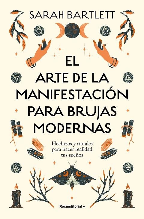 ARTE DE LA MANIFESTACIÓN PARA BRUJAS MODERNAS, EL | 9788419743770 | BARTLETT, SARAH
