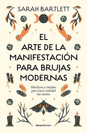 ARTE DE LA MANIFESTACIÓN PARA BRUJAS MODERNAS, EL | 9788419743770 | BARTLETT, SARAH