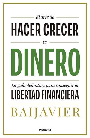 ARTE DE HACER CRECER TU DINERO, EL | 9788418798603 | BAIJAVIER