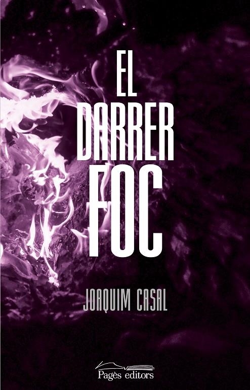 DARRER FOC, EL | 9788413035147 | CASAL FÀBREGA, JOAQUIM