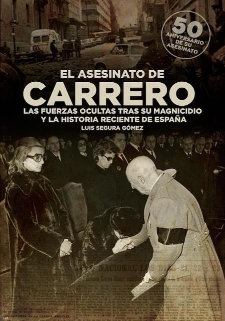 ASESINATO DE CARRERO, EL | 9788419764300 | SEGURA GÓMEZ, LUIS