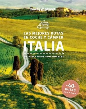 MEJORES RUTAS EN COCHE Y CÁMPER POR ITALIA 1 | 9788408223634 | GARWOOD, DUNCAN/ATKINSON, BRETT/AVERBUCK, ALEXIS/BONETTO, CRISTIAN/CLARK, GREGOR/DRAGICEVICH, PETER/