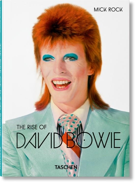 MICK ROCK. THE RISE OF DAVID BOWIE. 1972–1973 | 9783836594035 | HOSKYNS, BARNEY/BRACEWELL, MICHAEL