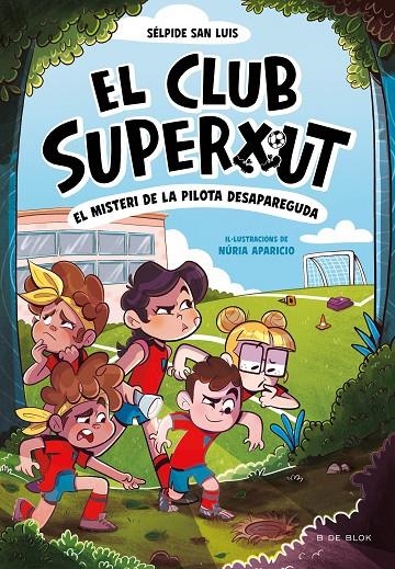 CLUB SUPERXUT 1 - EL MISTERI DE LA PILOTA DESAPAREGUDA, EL | 9788419910080 | SAN LUIS, SÉLPIDE