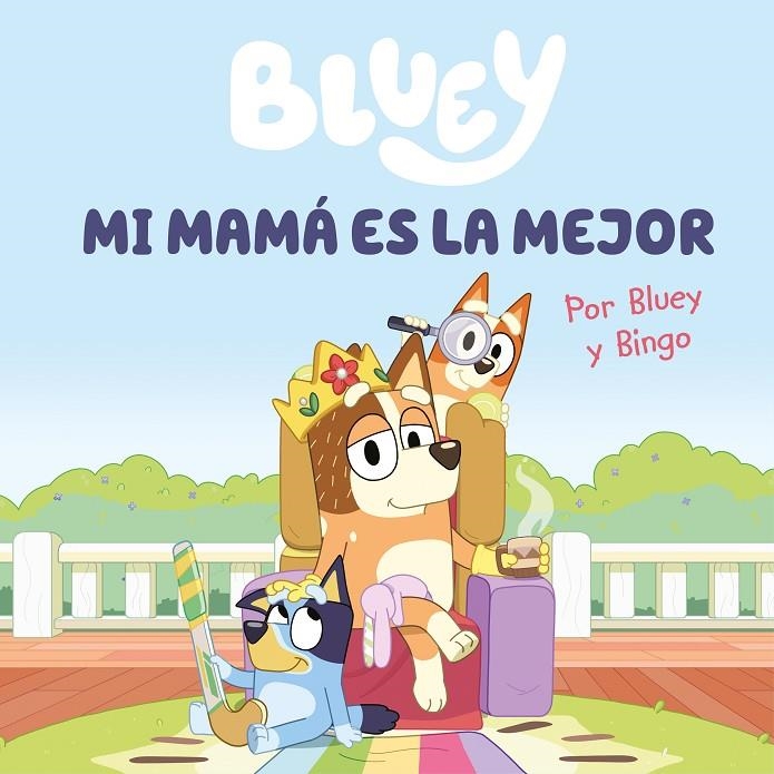 BLUEY. UN CUENTO - MI MAMÁ ES LA MEJOR (EDICIÓN EN ESPAÑOL) | 9788448867645 | BLUEY
