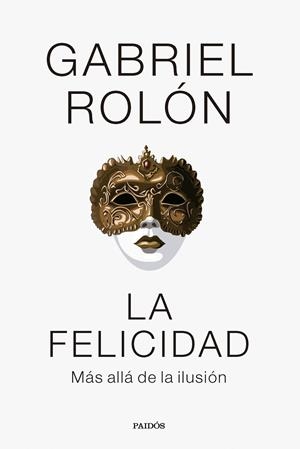 FELICIDAD, LA | 9788449341977 | ROLÓN, GABRIEL