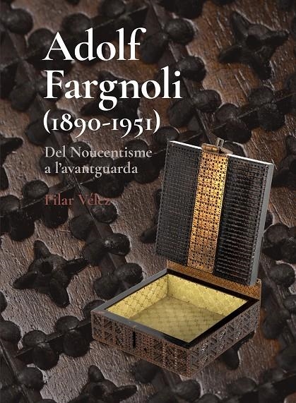 ADOLF FARGNOLI (1890-1951) DEL NOUCENTISME A L’AVANTGUARDA | 9788412754810 | VÉLEZ VICENTE, PILAR