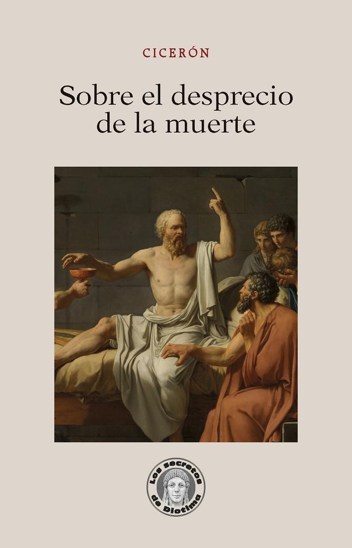 SOBRE EL DESPRECIO DE LA MUERTE | 9788417134907 | CICERÓN