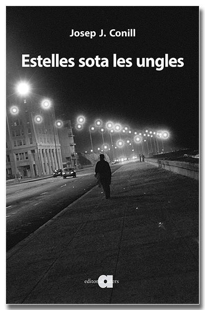 ESTELLES SOTA LES UNGLES. AFORISMES I NOTES | 9788418618734 | CONILL RIPOLLÉS, JOSEP J.