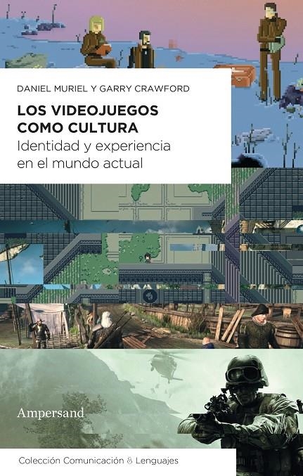 VIDEOJUEGOS COMO CULTURA, LOS | 9788412575484 | MURIEL, DANIEL/CRAWFORD, GARRY