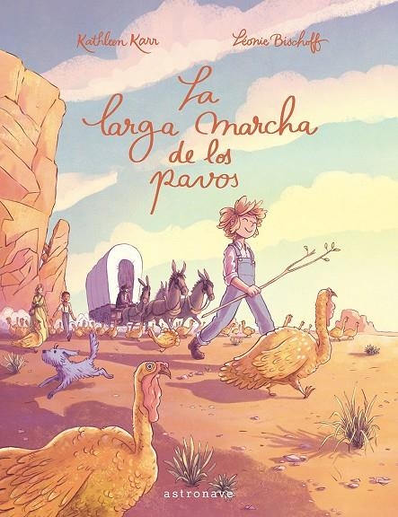 LARGA MARCHA DE LOS PAVOS, LA | 9788467967616 | BISCHOFF, LÉONIE/KARR, KATHLEEN