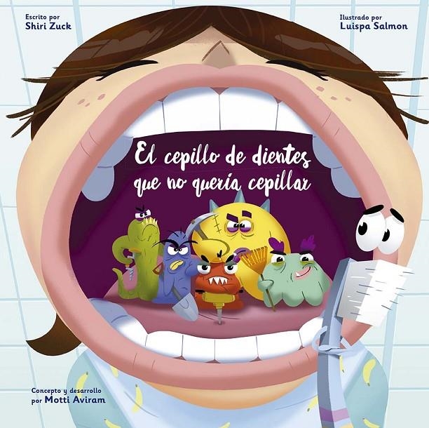 CEPILLO DE DIENTES QUE NO QUERÍA CEPILLAR, EL | 9788491456698 | ZUCK, SHIRI/AVIRAM, MOTTI