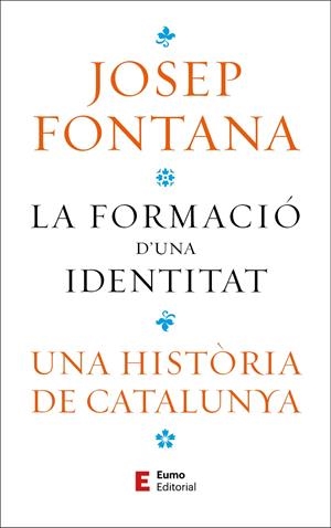 FORMACIÓ D'UNA IDENTITAT, LA | 9788497668323 | FONTANA LÁZARO, JOSEP