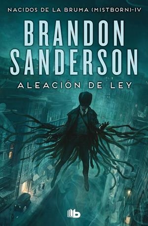 ALEACIÓN DE LEY (NACIDOS DE LA BRUMA [MISTBORN] 4) | 9788413148434 | SANDERSON, BRANDON