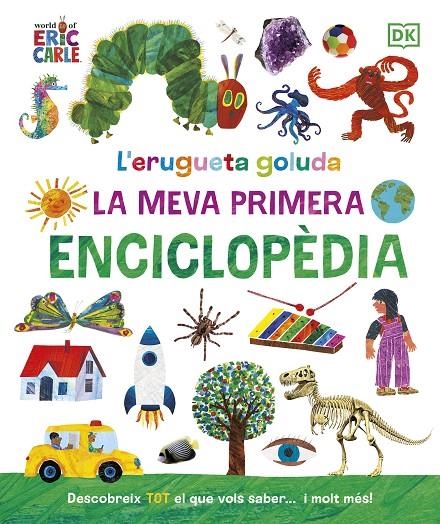 ERUGUETA GOLUDA: LA MEVA PRIMERA ENCICLOPÈDIA, L' | 9780241655993 | CARLE, ERIC